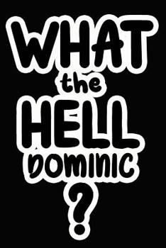 Paperback What the Hell Dominic?: College Ruled Composition Book