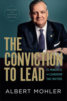 Hardcover The Conviction to Lead: 25 Principles for Leadership That Matters Book