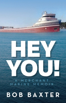 Hey You!: A Merchant Marine Memoir B0CNQHD164 Book Cover