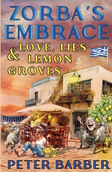 Zorba's Embrace: Love, Lies and Lemon Groves (Zorba's Taverna)