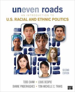 Paperback Uneven Roads: An Introduction to U.S. Racial and Ethnic Politics Book