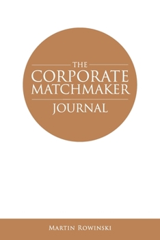 Paperback The Corporate Matchmaker Journal Book