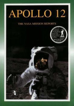 Apollo 12 : The Nasa Mission Reports: 1 (NASA Mission Reports) - Book #7 of the Apogee Books Space Series