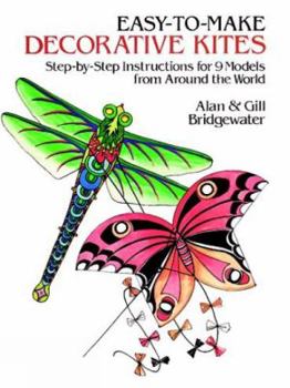Paperback Easy-To-Make Decorative Kites: Step-By-Step Instructions for 9 Models from Around the World Book