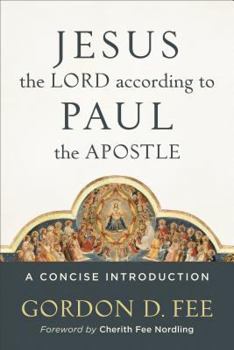 Paperback Jesus the Lord According to Paul the Apostle: A Concise Introduction Book