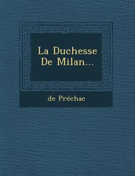 Paperback La Duchesse de Milan... [French] Book