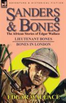 Paperback Sanders & Bones-The African Adventures: 4-Lieutenant Bones & Bones in London Book