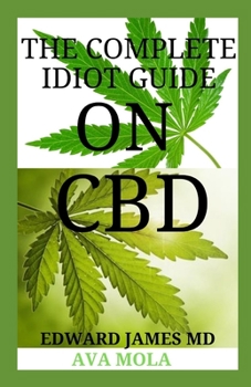 Paperback THE COMPLETE IDIOT Guide On CBD: Lifestyle Guide to CBD-Derived Health and Wellness Book