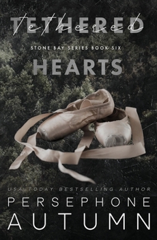 Tethered Hearts : A Stone Bay Special Edition