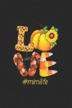 Love #mimilife: Love mimi life Halloween and Pumpkins Gift  Journal/Notebook Blank Lined Ruled 6x9 100 Pages