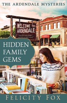 Paperback Hidden Family Gems: Book One of The Ardendale Mysteries Series Book