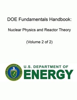 Paperback DOE Fundamentals Handbook: Nuclear Physics and Reactor Theory (Volume 2 of 2) Book