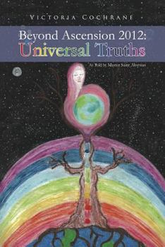 Paperback Beyond Ascension 2012: Universal Truths Book