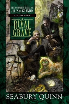 Hardcover A Rival from the Grave: The Complete Tales of Jules de Grandin, Volume Four Book