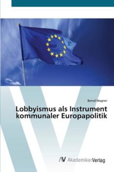 Paperback Lobbyismus als Instrument kommunaler Europapolitik [German] Book
