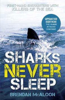 Paperback Sharks Never Sleep: First-Hand Encounters with Killers of the Sea Book