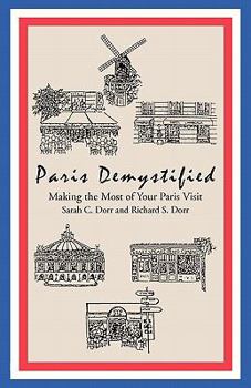 Paris Demystified: Making the Most of Your Paris Visit