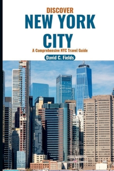 Paperback Discover New York City: A Comprehensive NYC Travel Guide Book