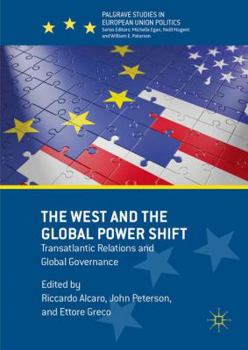 Hardcover The West and the Global Power Shift: Transatlantic Relations and Global Governance Book