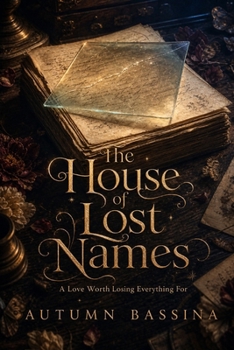 The House of Lost Names: A Love Worth Losing Everything For