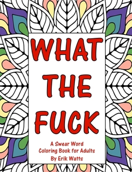 What The Fuck A Swear Word Coloring Book For Adults