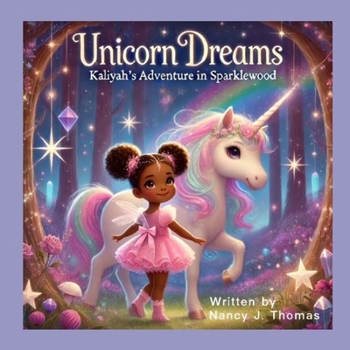 Unicorn Dreams: Kaliyah’s Adventure in Sparklewood