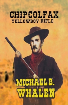 Paperback Chip Colfax: Yellowboy Rifle Book