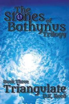 Paperback Triangulate: The Stones of Bothynus Trilogy Book Three Book