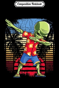 Composition Notebook: Dabbing Alien Hawaiian Hawaii Summer UFO Beach Surf Journal/Notebook Blank Lined Ruled 6x9 100 Pages