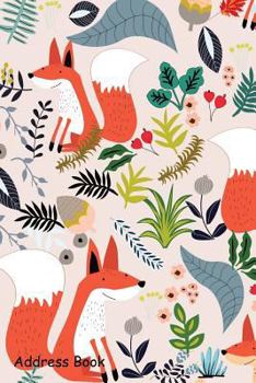 Paperback Address Book: For Contacts, Addresses, Phone, Email, Note, Emergency Contacts, Alphabetical Index with Cute Fox and Botanical Leave Book