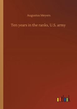 Paperback Ten years in the ranks, U.S. army Book