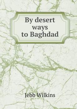 Paperback By desert ways to Baghdad Book