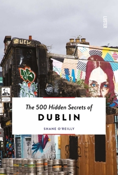 Paperback The 500 Hidden Secrets of Dublin Book