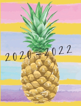 2020-2022 3 Year Planner Pineapple Monthly Calendar Goals Agenda Schedule Organizer: 36 Months Calendar; Appointment Diary Journal With Address Book, ... Notes, Julian Dates & Inspirational Quotes