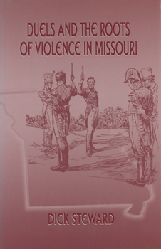 Hardcover Duels and the Roots of Violence in Missouri Book