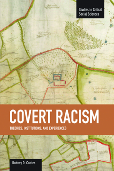 Paperback Covert Racism: Theories, Institutions, and Experiences Book