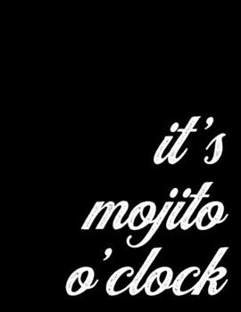 2020 Weekly and Monthly Planner for Mojito and Cocktail Lovers | It's Rum O'Clock: 52 Weeks Organizer and Scheduler for Mojito Drinkers - 12 Month Agenda, 8.5 x 11 inch; 21.59 x 27.94 cm