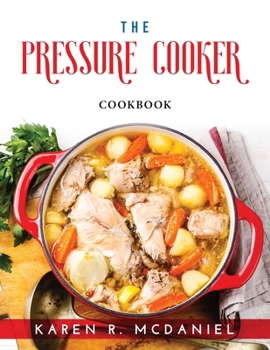 Paperback The Pressure Cooker: Cookbook Book