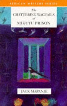 Paperback The Chattering Wagtails of Mikuyu Prison Book