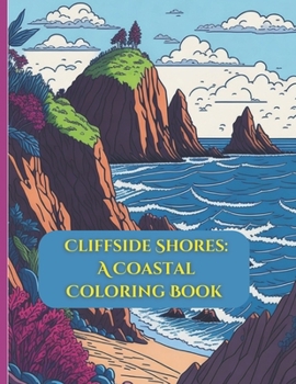 Paperback Cliffside Shores: A Coastal Coloring Book