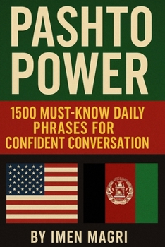1500 Pashto Phrases for Beginners: Speak the Language of Afghanistan with Confidence