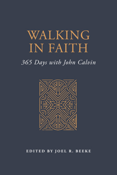 Hardcover Walking in Faith: 365 Days with John Calvin Book