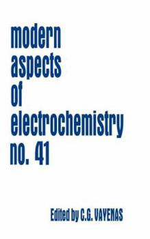 Modern Aspects of Electrochemistry 41 - Book #41 of the Modern Aspects of Electrochemistry