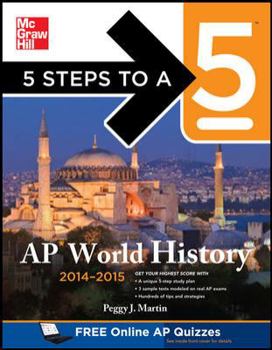 5 Steps to a 5 AP World History, 2008-2009 Edition (5 Steps to a 5 on the Advanced Placement Examinations Series)