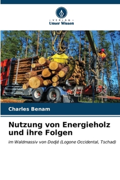 Nutzung von Energieholz und ihre Folgen (German Edition)