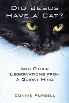 Paperback Did Jesus Have a Cat?: And Other Observations from a Quirky Mind Book