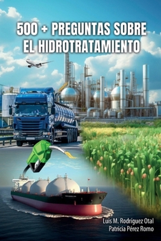 500 + Preguntas Sobre El Hidrotratamiento (Spanish Edition)