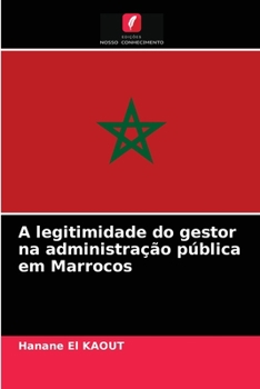 Paperback A legitimidade do gestor na administração pública em Marrocos [Portuguese] Book