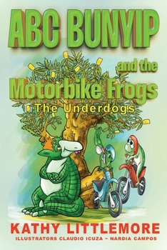 ABC Bunyip and the Motorbike Frogs: The Underdogs