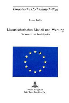 Paperback Literaraesthetisches Modell Und Wertung: Ein Versuch Mit Textbeispielen [German] Book